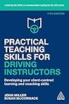 Practical Teaching Skills for Driving Instructors: Developing Your Client-Centred Learning and Coaching Skills
