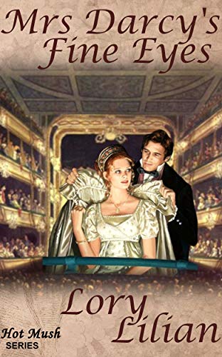 Mrs Darcy's Fine Eyes (Hot Mush, #2)