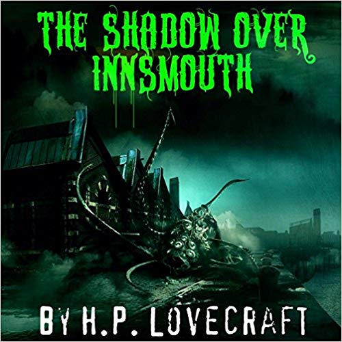 The Shadow Over Innsmouth