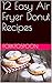 12 Easy Air Fryer Donut Rec...