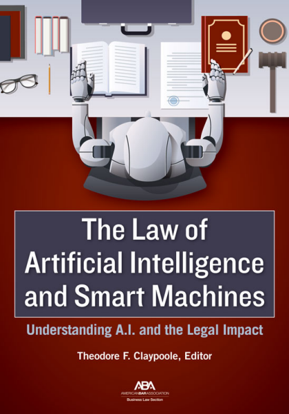 The law of artificial intelligence and smart machines : understanding A.I. and the legal impact (Paperback)