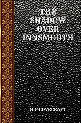 The Shadow Over Innsmouth