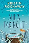 She's Faking It by Kristin Rockaway