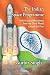 The Indian Space Programme: India's incredible journey from the Third World towards the First