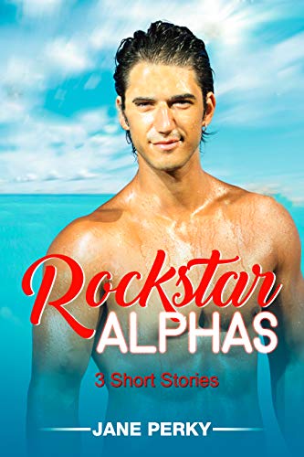 Rockstar Alphas (Rock Star Alpha #1-3)