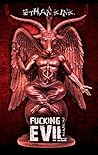 Fucking Evil