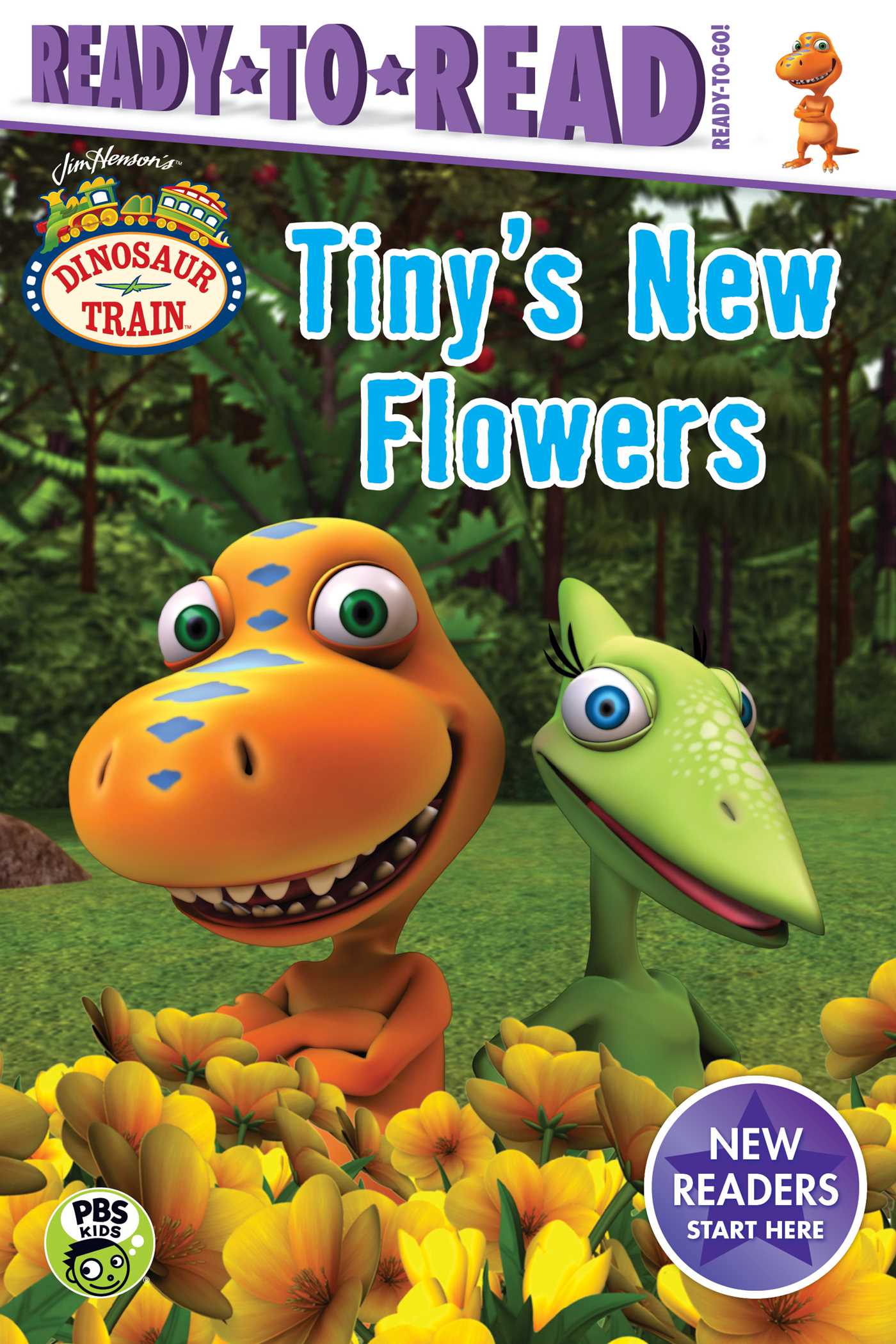Tiny's New Flowers: Ready-to-Read Ready-to-Go! (Dinosaur Train)