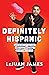 Definitely Hispanic by LeJuan James