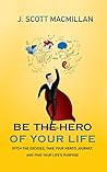 Be the Hero of Yo...