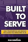 Built to Serve: F...