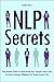 NLP Secrets: The Hidden Tru...