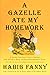 A Gazelle Ate My Homework: ...