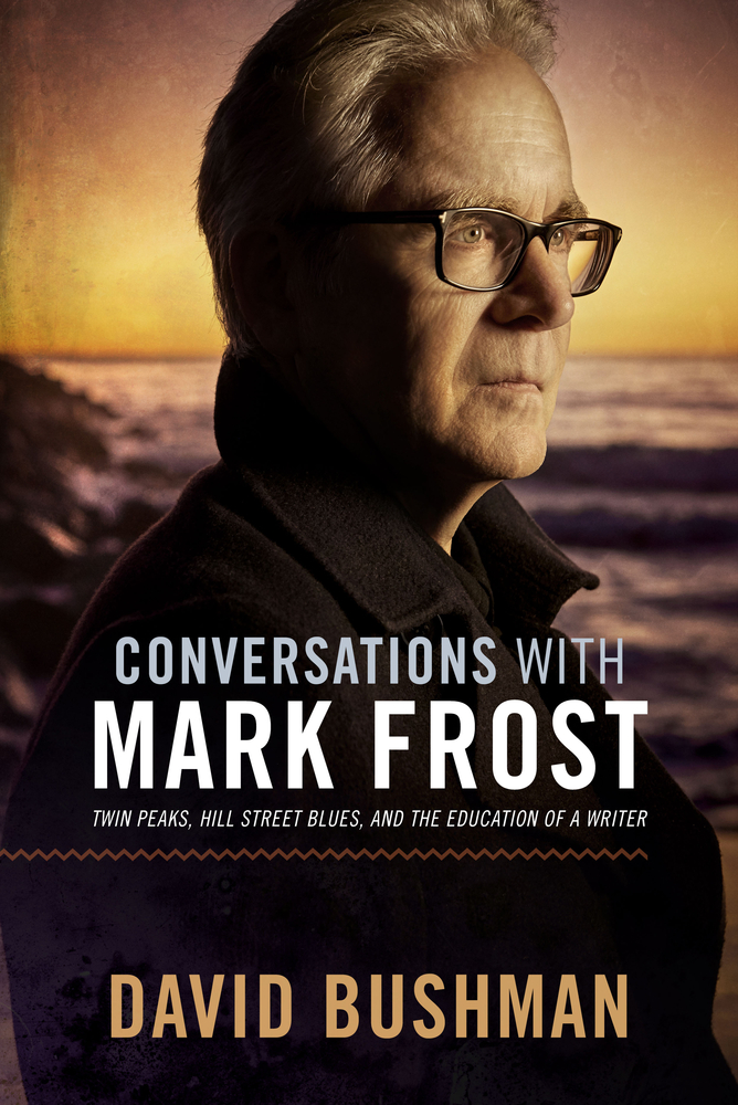 Conversations With Mark Frost: Twin Peaks, Hill Street Blues, and the Education of a Writer (Paperback)