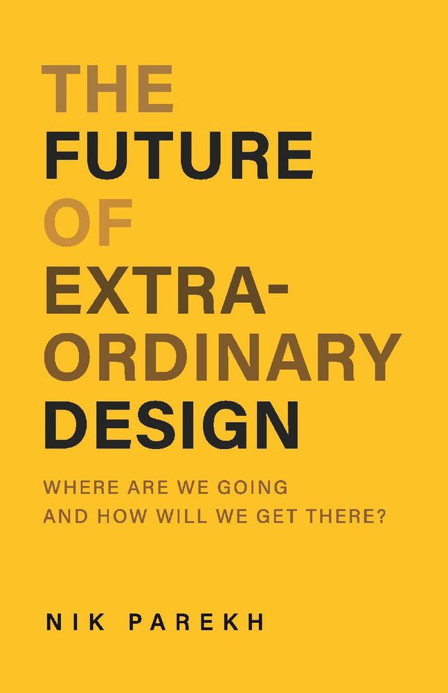 The Future of Extraordinary Design: Where are we going and how will we get there?