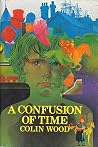 A Confusion of Time by Colin Wood