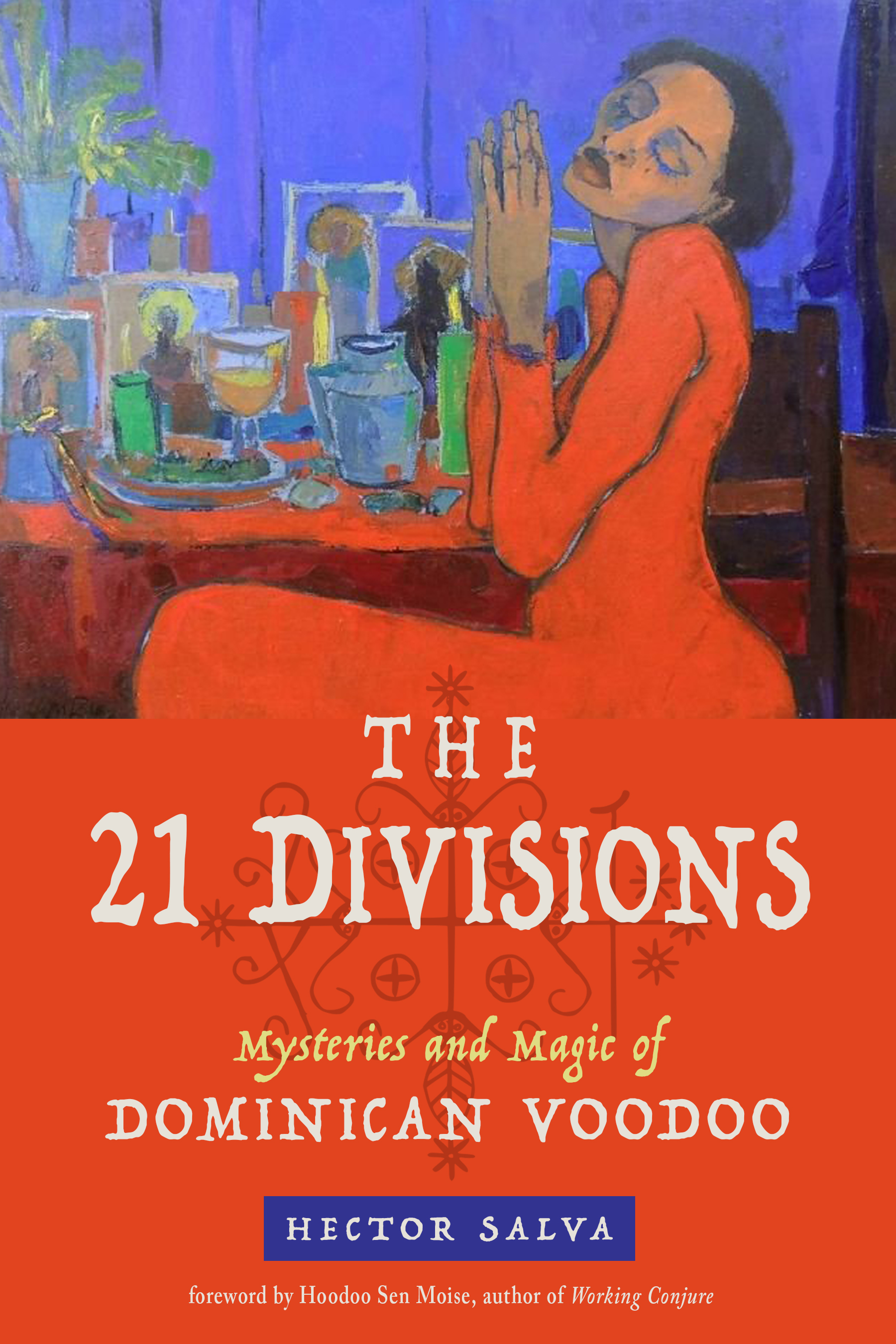 The 21 Divisions: Mysteries and Magic of Dominican Voodoo (Paperback)