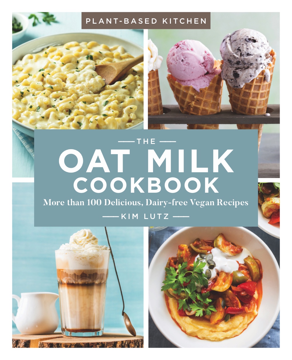 The Oat Milk Cookbook: More than 100 Delicious, Dairy-free Vegan Recipes (Paperback)
