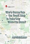 Who's Gonna Run The Truck Stop In Tuba City When I'm Gone?