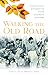 Walking the Old Road: A Peo...