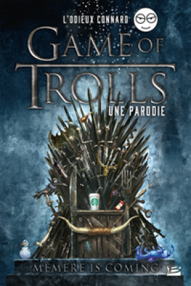 Game of Trolls - Une parodie