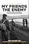 My Friends, The Enemy: Life in Military Intelligence During the Falklands War