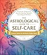The Astrological Guide to Self-Care by Constance Stellas