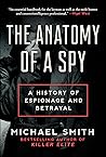 The Anatomy of a Spy by Michael          Smith