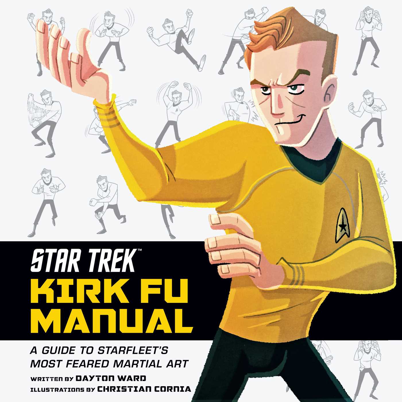 Star Trek: Kirk Fu Manual: A Guide to Starfleet's Most Feared Martial Art (Hardcover)