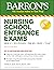Nursing School Entrance Exams: HESI A2 / NLN PAX-RN / PSB-RN / RNEE / TEAS (Barron's Test Prep)