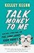 Talk Money to Me: Save Well, Spend Some, and Feel Good About Your Money