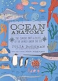 Ocean Anatomy: The Curious Parts and Pieces of the World under the Sea