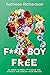 F**k Boy Free: 10 Ways to R...