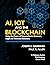 AI, IoT and the Blockchain: Using the Power of Three to create Business, Legal and Technical Solutions