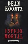 Espejo mortal by Dean Koontz