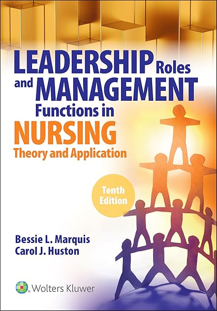 LWW - Leadership Roles and Management Functions in Nursing: Theory and Application,