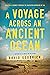 A Voyage Across an Ancient ...