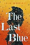 The Last Blue by Isla Morley