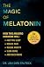 The Magic of Melatonin: How...