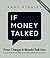 If Money Talked: A 4-Week Financial Study
