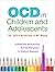 OCD in Children and Adolescents: The "OCD Is Not the Boss of Me" Manual