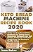 Keto Bread Machine Recipe B...