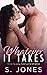 Whatever It Takes by S.    Jones