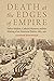 Death at the Edges of Empire: Fallen Soldiers, Cultural Memory, and the Making of an American Nation, 1863–1921 (Studies in War, Society, and the Military)