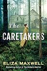 The Caretakers by Eliza Maxwell