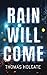 Rain Will Come
