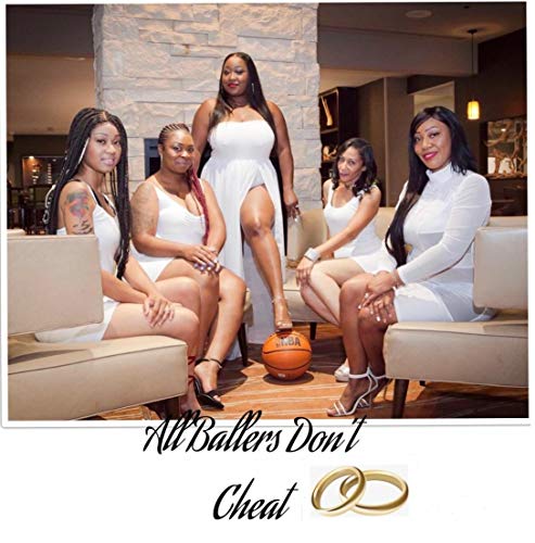 All Ballers Don't Cheat (All Ballers Don’t Cheat Book 1)