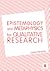 Epistemology and Metaphysics for Qualitative Research