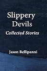 Slippery Devils: Collected Short Stories