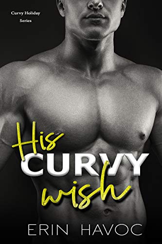His Curvy Wish (Curvy Holiday #2)