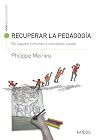 Recuperar La Pedagogía. De Lugares Comunes A Conceptos Clave